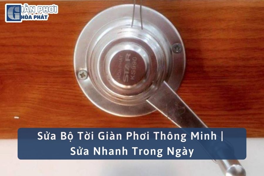 Sửa Bộ Tời Giàn Phơi Thông Minh | Sửa Nhanh Trong Ngày