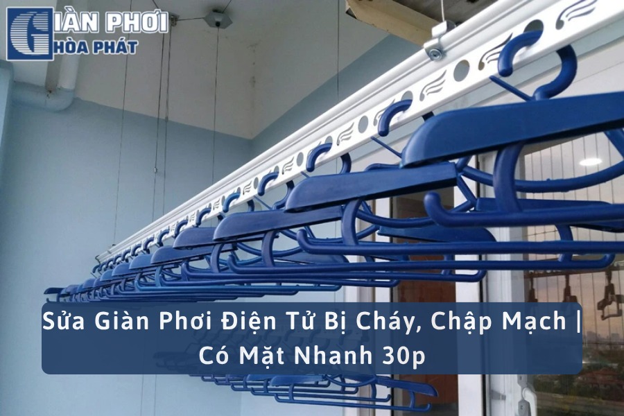 Sửa Giàn Phơi Điện Tử Bị Cháy, Chập Mạch | Có Mặt Nhanh 30p