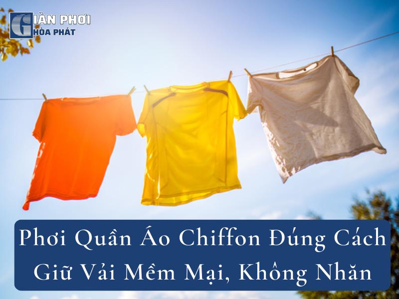 Phơi Quần Áo Chiffon Đúng Cách Giữ Vải Mềm Mại, Không Nhăn