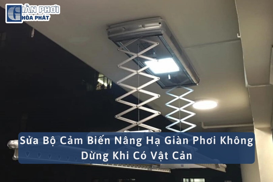 Sửa Bộ Cảm Biến Nâng Hạ Giàn Phơi Không Dừng Khi Có Vật Cản