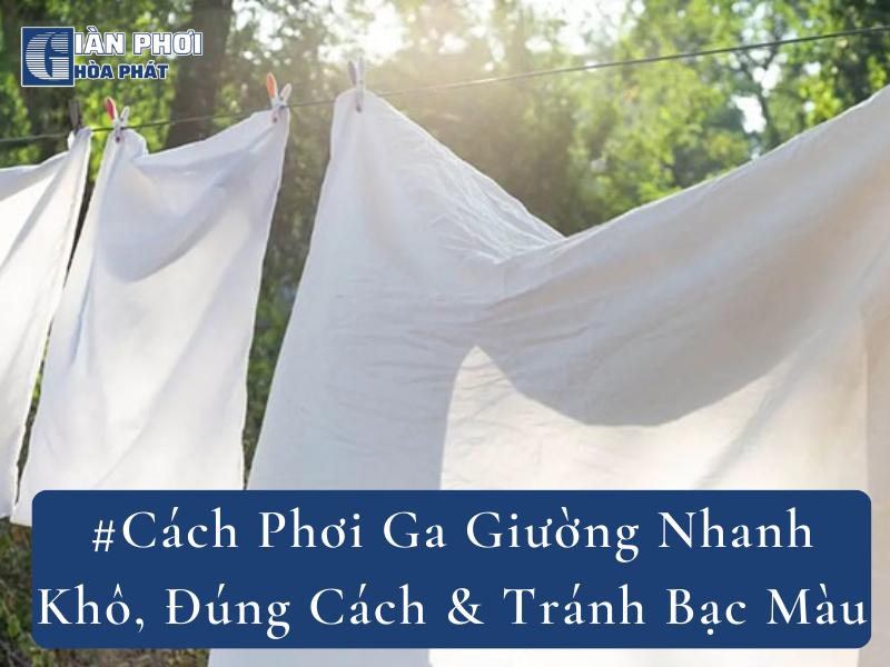 #Cách Phơi Ga Giường Nhanh Khô, Đúng Cách & Tránh Bạc Màu