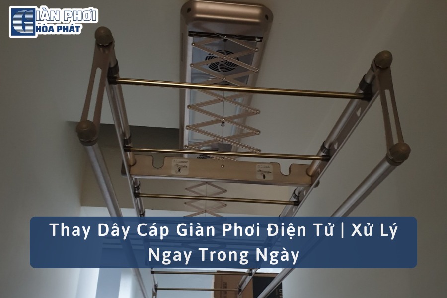 Thay Dây Cáp Giàn Phơi Điện Tử | Xử Lý Ngay Trong Ngày