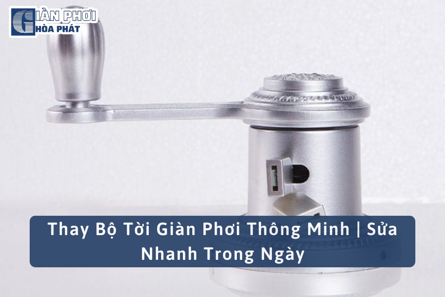 Thay Bộ Tời Giàn Phơi Thông Minh | Sửa Nhanh Trong Ngày