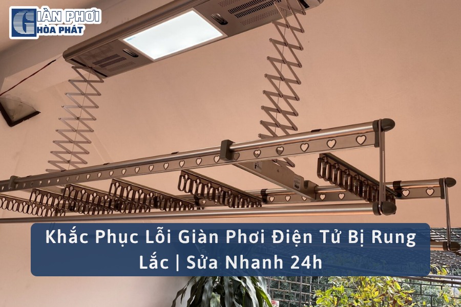 Khắc Phục Lỗi Giàn Phơi Điện Tử Bị Rung Lắc | Sửa Nhanh 24h